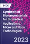 Synthesis of Bionanomaterials for Biomedical Applications. Micro and Nano Technologies - Product Image