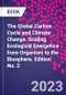 The Global Carbon Cycle and Climate Change. Scaling Ecological Energetics from Organism to the Biosphere. Edition No. 2 - Product Image