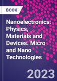 Nanoelectronics: Physics, Materials and Devices. Micro and Nano Technologies- Product Image