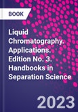 Liquid Chromatography. Applications. Edition No. 3. Handbooks in Separation Science- Product Image