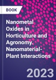 Nanometal Oxides in Horticulture and Agronomy. Nanomaterial-Plant Interactions- Product Image