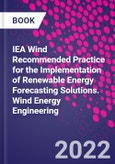 IEA Wind Recommended Practice for the Implementation of Renewable Energy Forecasting Solutions. Wind Energy Engineering- Product Image