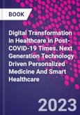Digital Transformation in Healthcare in Post-COVID-19 Times. Next Generation Technology Driven Personalized Medicine And Smart Healthcare- Product Image