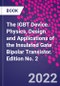 The IGBT Device. Physics, Design and Applications of the Insulated Gate Bipolar Transistor. Edition No. 2 - Product Thumbnail Image