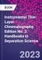 Instrumental Thin-Layer Chromatography. Edition No. 2. Handbooks in Separation Science - Product Thumbnail Image