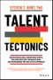 Talent Tectonics. Navigating Global Workforce Shifts, Building Resilient Organizations and Reimagining the Employee Experience. Edition No. 1 - Product Thumbnail Image