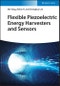 Flexible Piezoelectric Energy Harvesters and Sensors. Edition No. 1 - Product Thumbnail Image