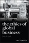 The Ethics of Global Business. Edition No. 1. Foundations of Business Ethics - Product Image