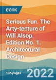 Serious Fun. The Arty-tecture of Will Alsop. Edition No. 1. Architectural Design- Product Image