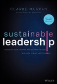 Sustainable Leadership. Lessons of Vision, Courage, and Grit from the CEOs Who Dared to Build a Better World. Edition No. 1- Product Image