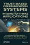 Trust-Based Communication Systems for Internet of Things Applications. Edition No. 1 - Product Thumbnail Image