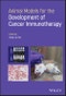 Animal Models for the Development of Cancer Immunotherapy. Edition No. 1 - Product Image