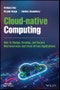 Cloud-native Computing. How to Design, Develop, and Secure Microservices and Event-Driven Applications. Edition No. 1 - Product Image