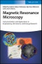 Magnetic Resonance Microscopy. Instrumentation and Applications in Engineering, Life Science, and Energy Research. Edition No. 1 - Product Thumbnail Image