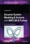 Dynamic System Modelling and Analysis with MATLAB and Python. For Control Engineers. Edition No. 1. IEEE Press Series on Control Systems Theory and Applications - Product Image