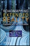 Roadmapping Extended Reality. Fundamentals and Applications. Edition No. 1 - Product Thumbnail Image