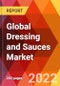 Global Dressing and Sauces Market, by Sauce Type, Application, by Distribution Channel, by End-user, Estimation & Forecast, 2017-2027 - Product Image