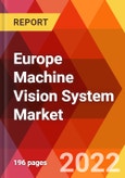 Europe Machine Vision System Market, by Type, by Components, by Platform, by Functional Module, by Camera Vision and Lenses, by Industry, Estimation & Forecast, 2017-2030- Product Image