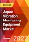 Japan Vibration Monitoring Equipment Market, by Component, by Monitoring Process, by System, by Industry Vertical, Estimation & Forecast, 2017-2027 - Product Thumbnail Image