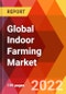 Global Indoor Farming Market, by Growing Systems, Crop Type, by Technology, Estimation & Forecast, 2017-2030 - Product Image