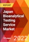 Japan Bioanalytical Testing Service Market, by Data Type, by Technology, by Device Type, by End-users, Estimation & Forecast, 2017-2030 - Product Image