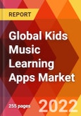 Global Kids Music Learning Apps Market, by Instrument Type, by Session Type, by Platforms, by Learning Styles, by Age Group, by Pricing Model, Estimation & Forecast, 2017-2030- Product Image