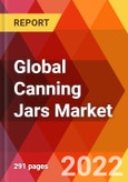 Global Canning Jars Market, by Product Type, by Size, by Sales Channel, Estimation & Forecast, 2017-2030- Product Image