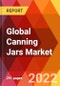 Global Canning Jars Market, by Product Type, by Size, by Sales Channel, Estimation & Forecast, 2017-2030 - Product Image