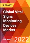 Global Vital Signs Monitoring Devices Market, by Product, by Application, by End-user, Estimation & Forecast, 2017-2030- Product Image