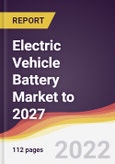 Electric Vehicle Battery Market to 2027: Trends, Forecast and Competitive Analysis- Product Image