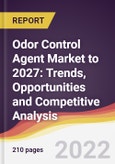 Odor Control Agent Market to 2027: Trends, Opportunities and Competitive Analysis- Product Image