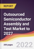 Outsourced Semiconductor Assembly and Test Market to 2027: Trends, Forecast and Competitive Analysis- Product Image