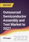 Outsourced Semiconductor Assembly and Test Market to 2027: Trends, Forecast and Competitive Analysis - Product Thumbnail Image