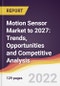 Motion Sensor Market to 2027: Trends, Opportunities and Competitive Analysis - Product Image