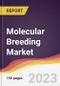 Molecular Breeding Market Report: Trends, Forecast and Competitive Analysis - Product Image