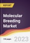 Molecular Breeding Market Report: Trends, Forecast and Competitive Analysis - Product Thumbnail Image