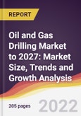 Oil and Gas Drilling Market to 2027: Market Size, Trends and Growth Analysis- Product Image