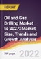 Oil and Gas Drilling Market to 2027: Market Size, Trends and Growth Analysis - Product Image