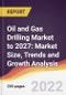 Oil and Gas Drilling Market to 2027: Market Size, Trends and Growth Analysis - Product Thumbnail Image