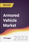 Armored Vehicle Market Report: Trends, Forecast and Competitive Analysis - Product Image