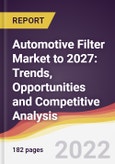 Automotive Filter Market to 2027: Trends, Opportunities and Competitive Analysis- Product Image