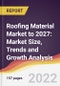 Roofing Material Market to 2027: Market Size, Trends and Growth Analysis - Product Thumbnail Image