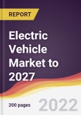 Electric Vehicle Market to 2027: Trends, Forecast and Competitive Analysis- Product Image
