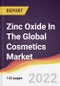 Zinc Oxide In The Global Cosmetics Market to 2027: Trends, Opportunities and Competitive Analysis - Product Image