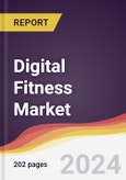 Digital Fitness Market: Trends, Opportunities and Competitive Analysis [2024-2030]- Product Image