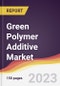 Green Polymer Additive Market Report: Trends, Forecast and Competitive Analysis - Product Image