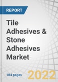 Tile Adhesives & Stone Adhesives Market by Chemistry (Cementitious and Epoxy), Construction Type (New Construction and Repairs & Renovation), End Use (Residential, Commercial, and Institutional) and Region - Global Forecast to 2027- Product Image