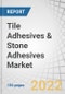 Tile Adhesives & Stone Adhesives Market by Chemistry (Cementitious and Epoxy), Construction Type (New Construction and Repairs & Renovation), End Use (Residential, Commercial, and Institutional) and Region - Global Forecast to 2027 - Product Image