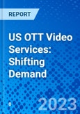 US OTT Video Services: Shifting Demand- Product Image