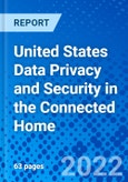 United States Data Privacy and Security in the Connected Home- Product Image